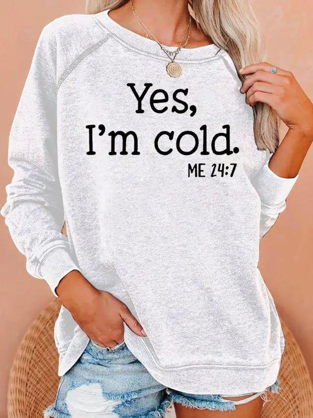 I’m Cold Sweatshirt