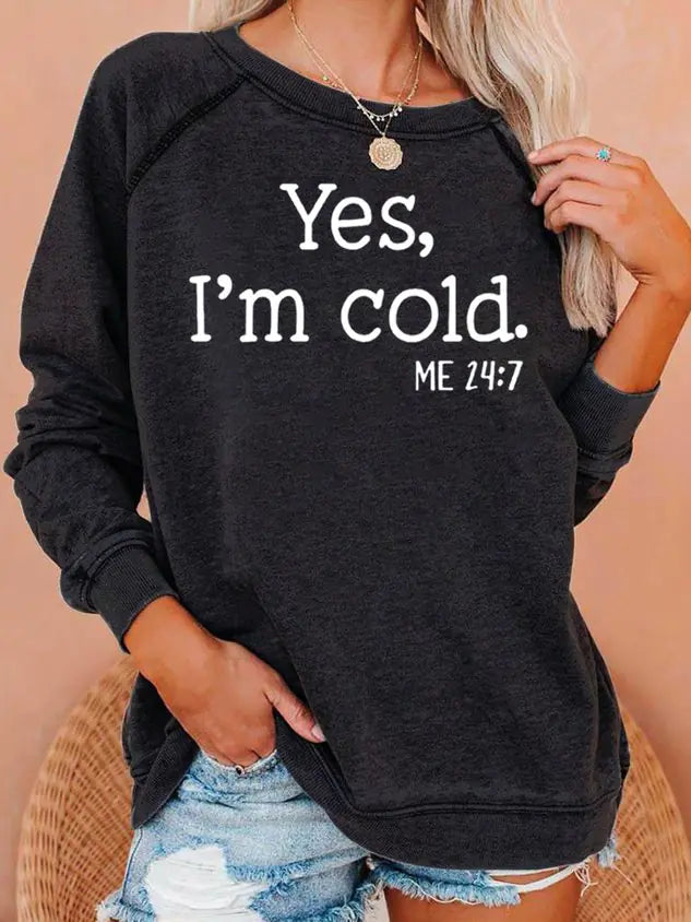 I’m Cold Sweatshirt