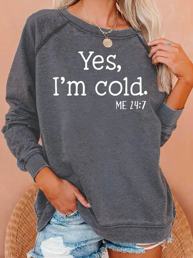 I’m Cold Sweatshirt