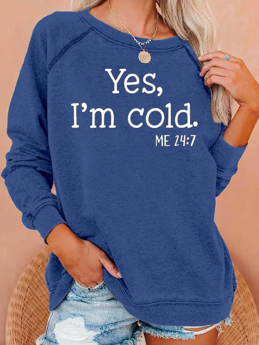 I’m Cold Sweatshirt